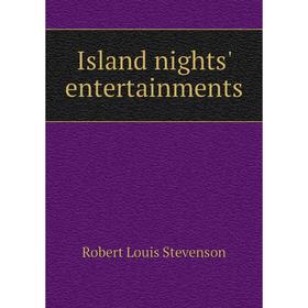 

Книга Island nights' entertainments. Stevenson Robert Louis