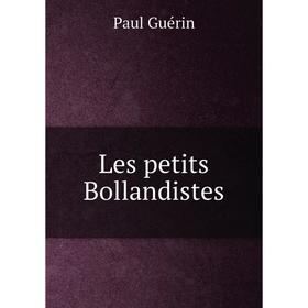 

Книга Les petits Bollandistes