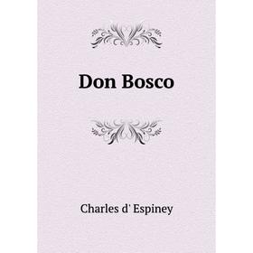 

Книга Don Bosco. Charles d' Espiney
