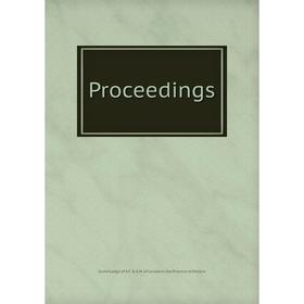 

Книга Proceedings. Grand Lodge of A.F. & A.M. of Canada in the Province of Ontario