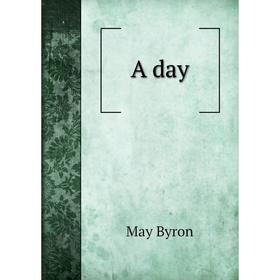 

Книга A day. May Byron