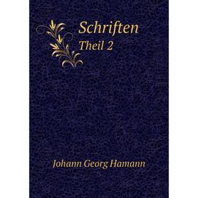 

Книга Schriften. Theil 2. Johann Georg Hamann