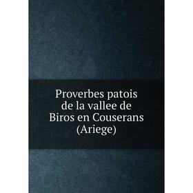 

Книга Proverbes patois de la vallee de Biros en Couserans (Ariege). Castet
