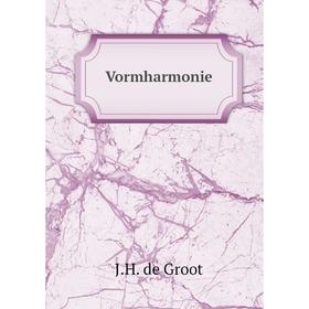 

Книга Vormharmonie. J.H. de Groot