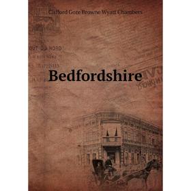 

Книга Bedfordshire. Clifford Gore Browne Wyatt Chambers