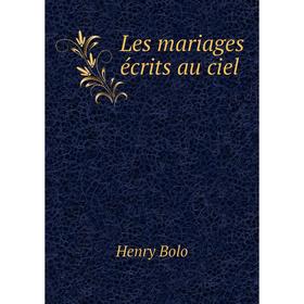 

Книга Les mariages écrits au ciel