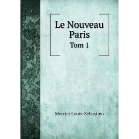 

Книга Le Nouveau ParisTom 1