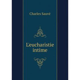

Книга L'eucharistie intime
