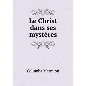 

Книга Le Christ dans ses mystères