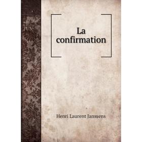 

Книга La confirmation