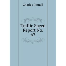 

Книга Traffic Speed Report No. 63. Charles Pinnell