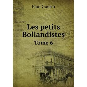 

Книга Les petits Bollandistes Tome 6