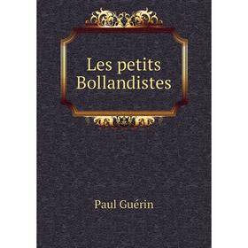 

Книга Les petits Bollandistes