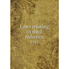 

Книга Laws relating to shell fisheries1912