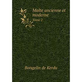 

Книга Malte ancienne et moderne Tome 2