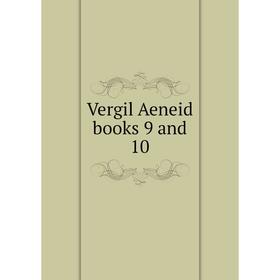 

Книга Vergil Aeneid books 9 and 10. Irwin Nesbitt