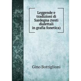 

Книга Leggende e tradizioni di Sardegna (testi dialettali in grafia fonetica)