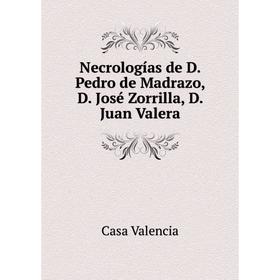 

Книга Necrologías de D Pedro de Madrazo, D José Zorrilla, D Juan Valera