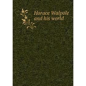 

Книга Horace Walpole and his world. L. B. Seeley