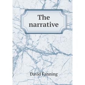 

Книга The narrative. David Fanning