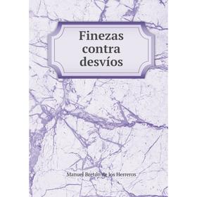 

Книга Finezas contra desvíos. Manuel Bretón de los Herreros