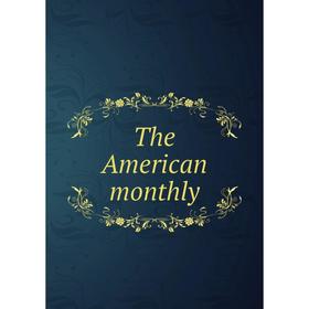 

Книга The American monthly. Mary S. Lockwood