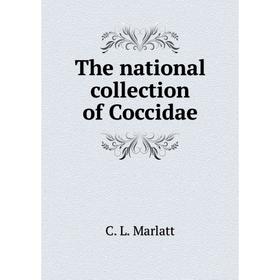 

Книга The national collection of Coccidae. C. L. Marlatt