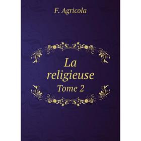 

Книга La religieuseTome 2