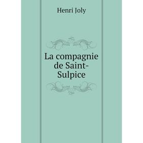 

Книга La compagnie de Saint-Sulpice
