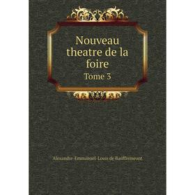

Книга Nouveau theatre de la foire Tome 3