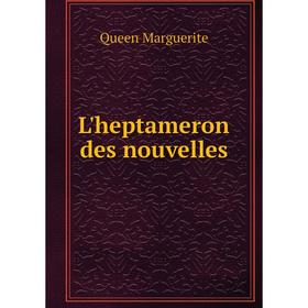 

Книга L'heptameron des nouvelles