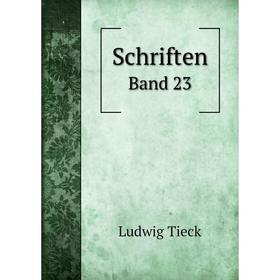 

Книга Schriften. Band 23. Ludwig Tieck