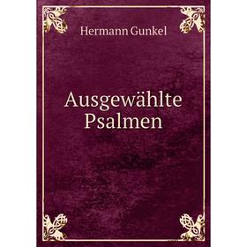 

Книга Ausgewählte Psalmen. Hermann Gunkel