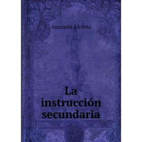

Книга La instrucción secundaria