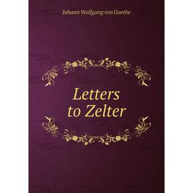 

Книга Letters to Zelter
