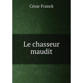 

Книга Le chasseur maudit