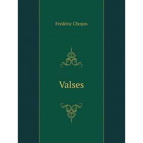 

Книга Valses. Frédéric Chopin
