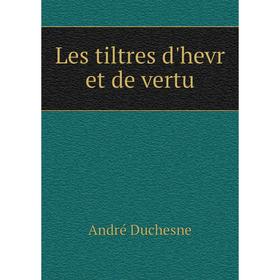 

Книга Les tiltres d'hevr et de vertu