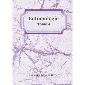 

Книга Entomologie. Tome 4. Guillaume Antoine Olivier