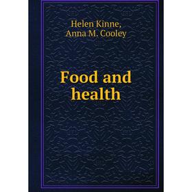 

Книга Food and health. Helen Kinne, Anna M. Cooley
