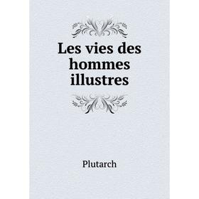 

Книга Les vies des hommes illustres