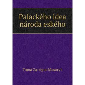 

Книга Palackého idea národa eského