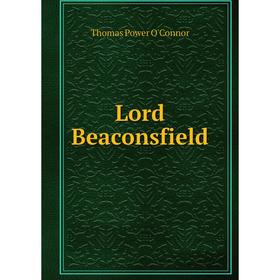 

Книга Lord Beaconsfield