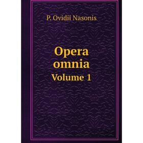 

Книга Opera omnia Volume 1