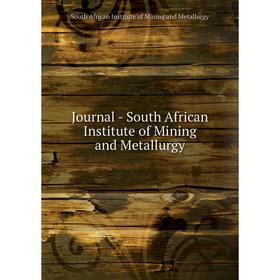 

Книга Journal - South African Institute of Mining and Metallurgy
