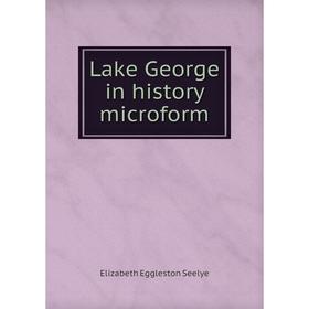 

Книга Lake George in history microform