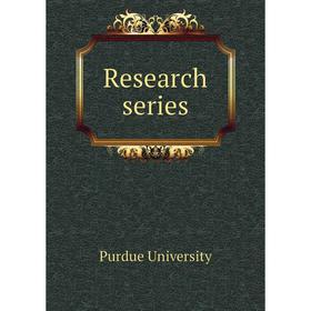 

Книга Research series. Purdue University