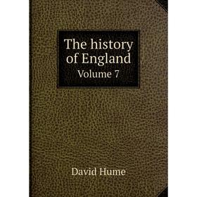 

Книга The history of England. Volume 7. David Hume