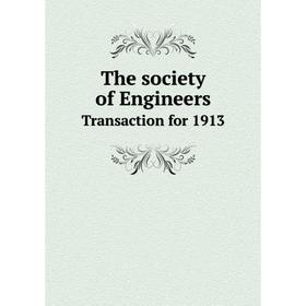 

Книга The society of Engineers. Transaction for 1913. A. S. E. Ackermann
