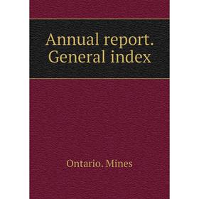 

Книга Annual report. General index. Ontario. Mines